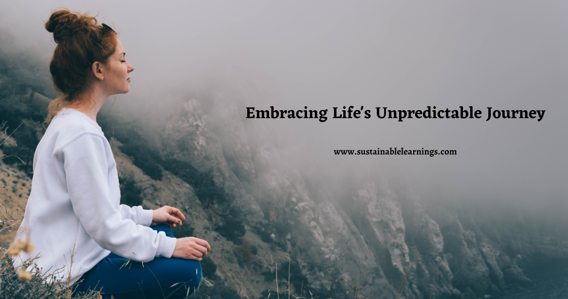 Embracing Life’s Unpredictable Journey