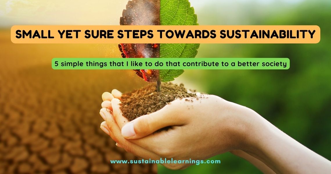 Small yet sure  steps towards sustainability