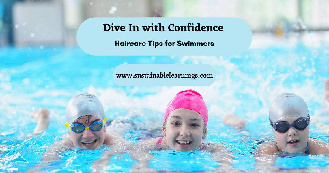 Dive In with Confidence: Haircare Tips for Swimmers