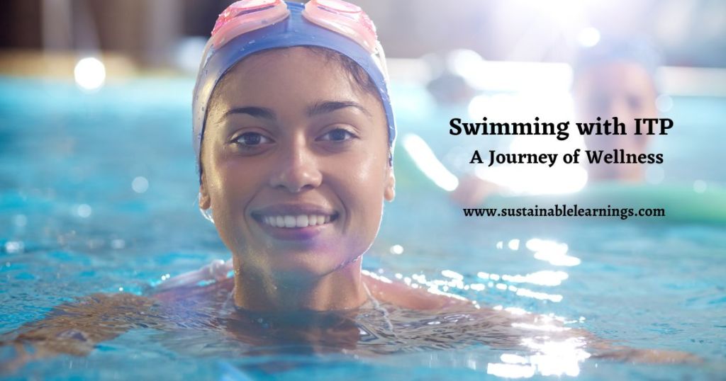 Swimming with ITP (an autoimmune disorder): A Journey of&nbsp;Wellness